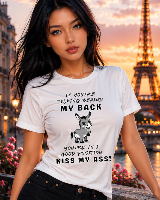 Sarcastic Donkey Saying If You Talk Behind My Back Attitude T-Shirt
