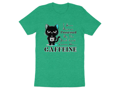 Green t-shirt with black cat and text "I Have Become Possessed By The Dark Lord Known As... CAFFEINE".