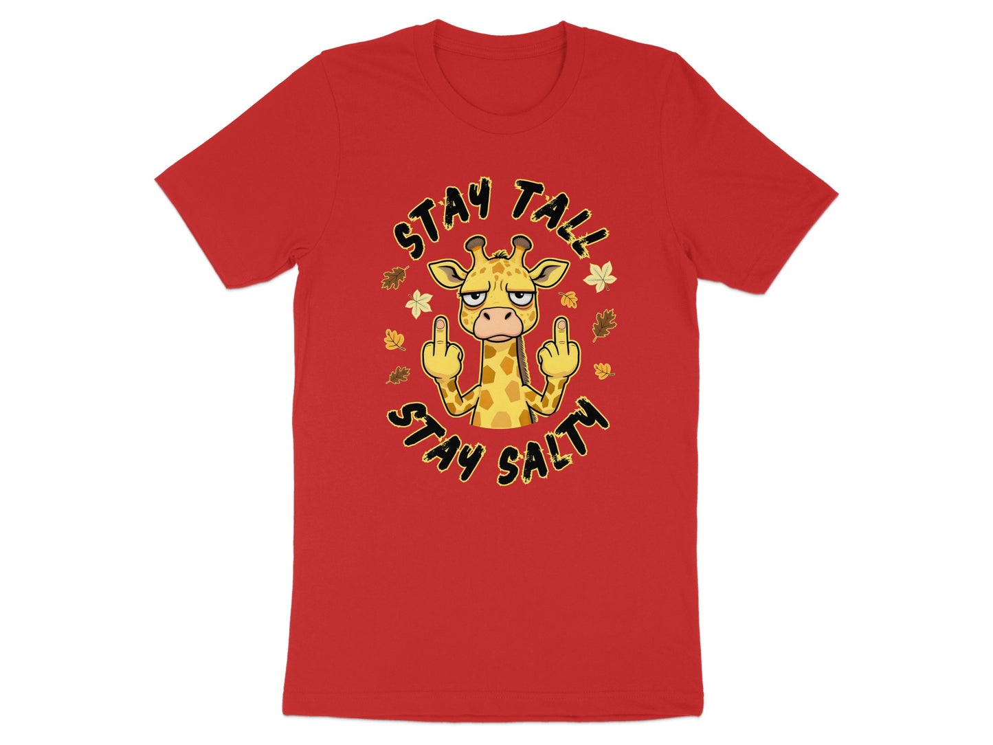 Red t-shirt with a grumpy giraffe giving the middle finger, surrounded by leaves. Text says "STAY TALL STAY SALTY".