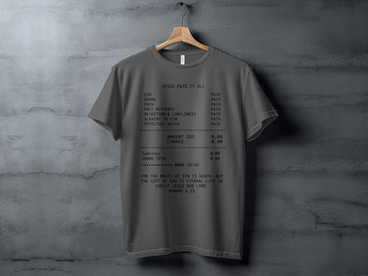 Gray t-shirt with a receipt design: "Jesus Paid It All" and scripture.