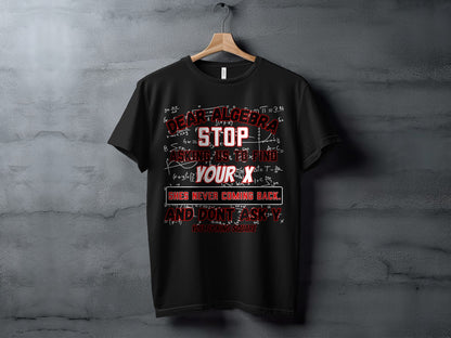 Black t-shirt with text about algebra and finding your ex.