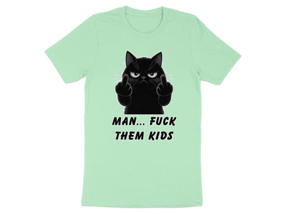 Black cat giving middle fingers with text "MAN... FUCK THEM KIDS".
