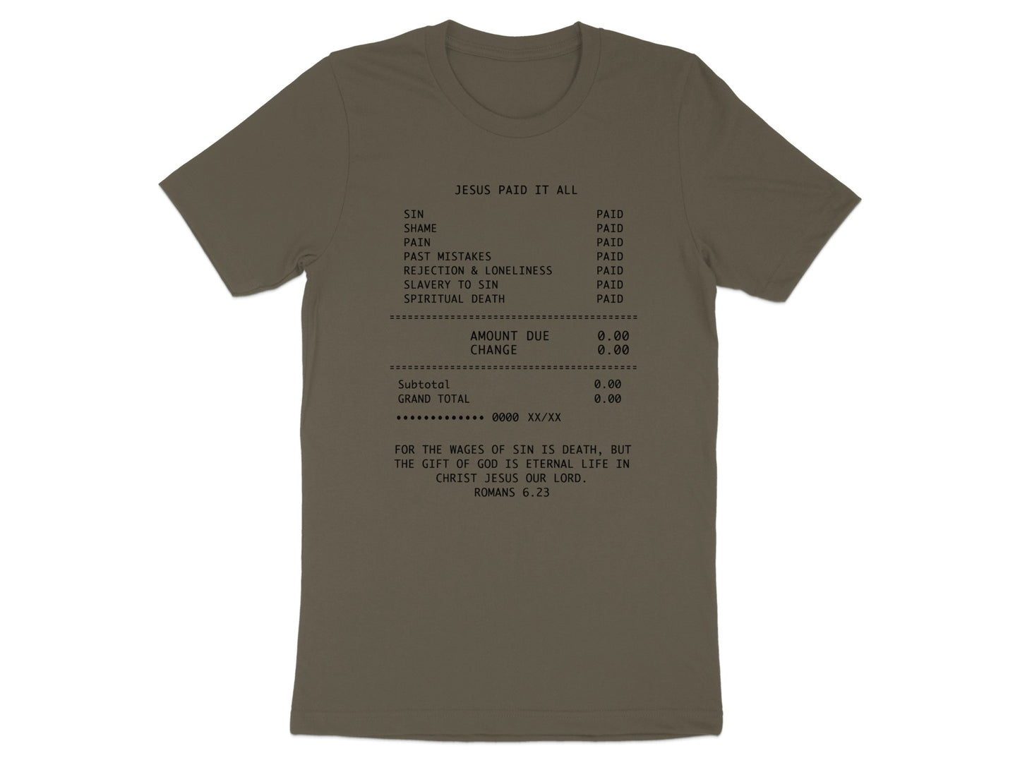 Olive t-shirt with black text simulating a receipt: "JESUS PAID IT ALL" and scripture.