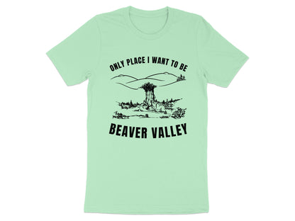 Light green t-shirt with black text "ONLY PLACE I WANT TO BE" above a drawing of a mushroom cloud and "BEAVER VALLEY".