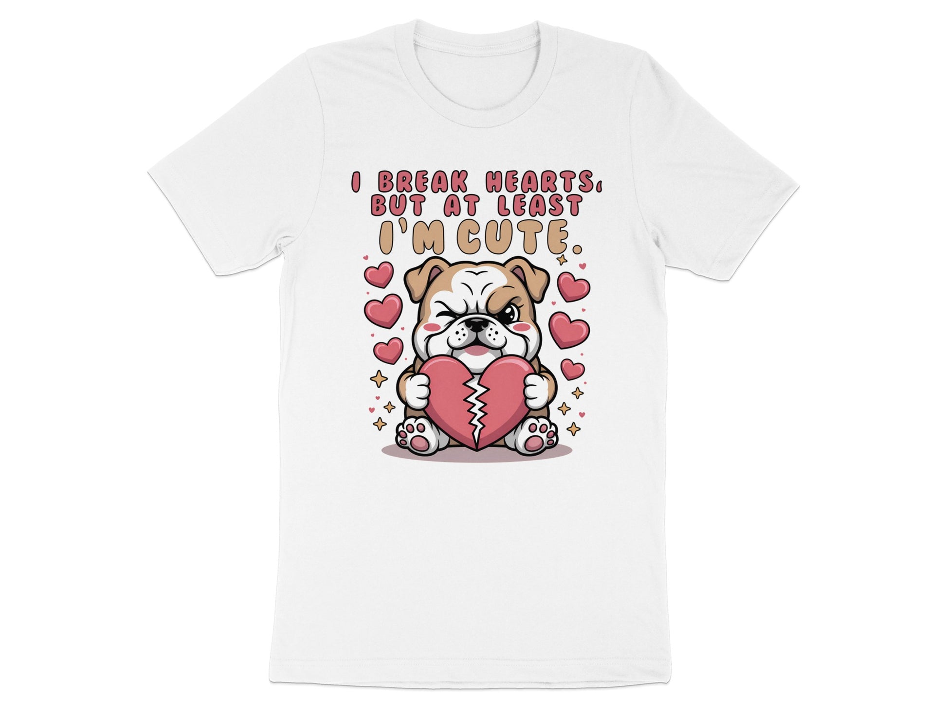 English bulldog holding a broken heart, text reads "I break hearts, but at least I'm cute."