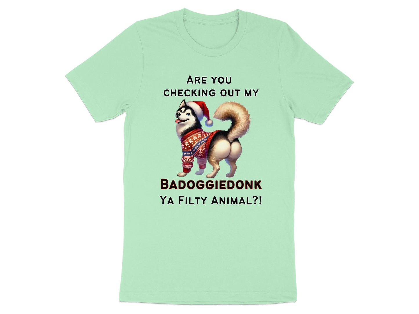 Light green t-shirt with text and a husky wearing a Santa hat and sweater.