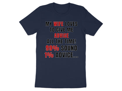 Navy t-shirt with text "My wife loves to give me advice all the time!".