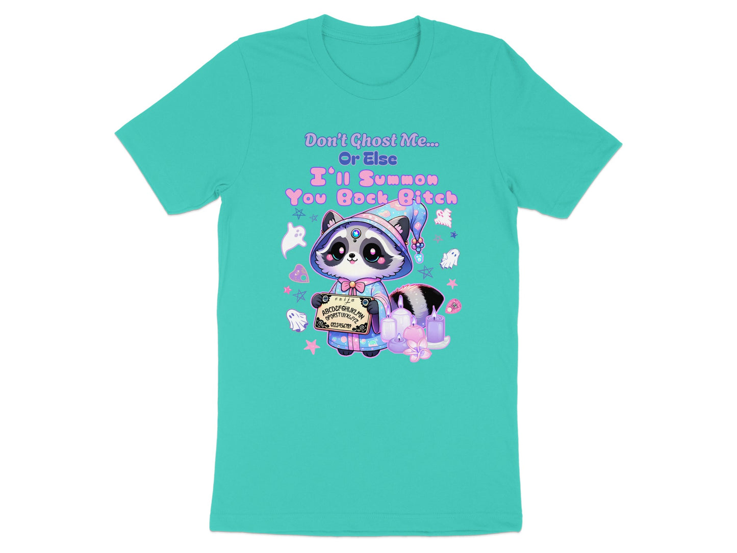 Raccoon in wizard hat holding Ouija board, with text "Don't Ghost Me... Or Else I'll Summon You Back Bitch."