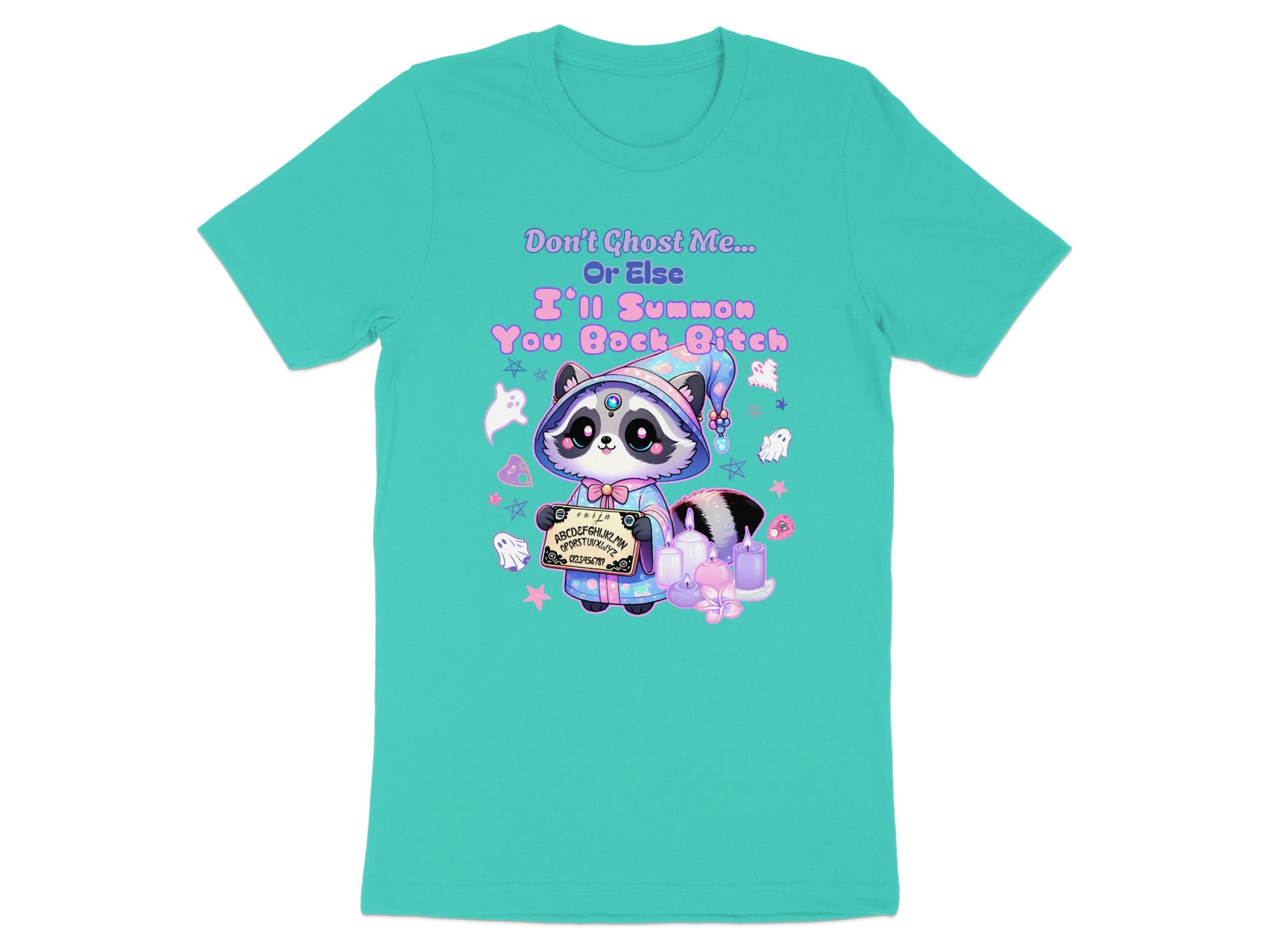 Raccoon in wizard hat holding Ouija board, with text "Don't Ghost Me... Or Else I'll Summon You Back Bitch."