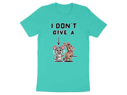 Turquoise t-shirt with "I DON'T GIVE A" and clip art of a mouse holding a donkey's tail.