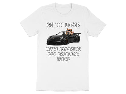 White t-shirt with "GET IN LOSER WE'RE IGNORING OUR PROBLEMS TODAY" and hamster driving a car.