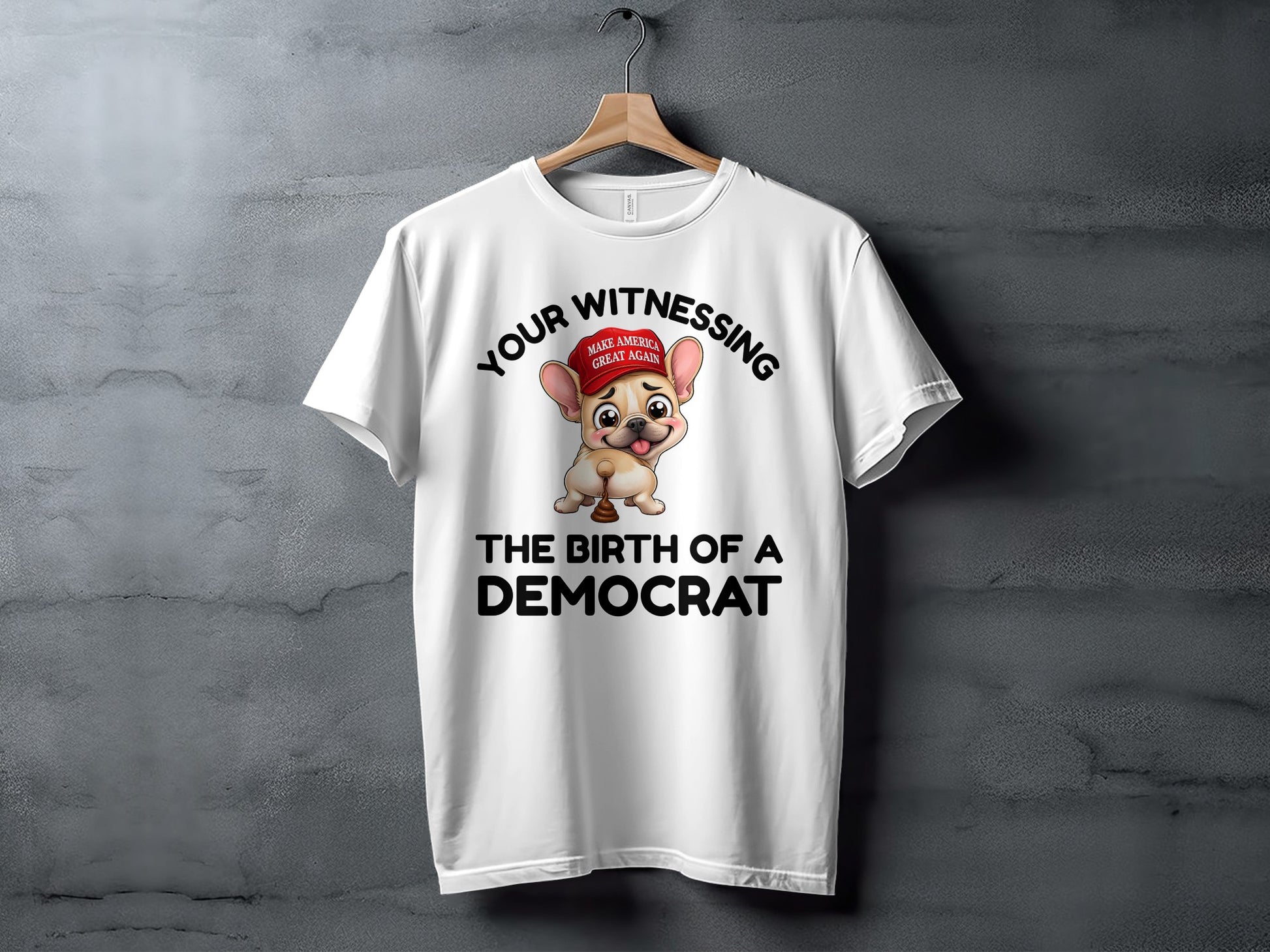 White t-shirt with cartoon dog wearing red hat, text "Your Witnessing The Birth of a Democrat".