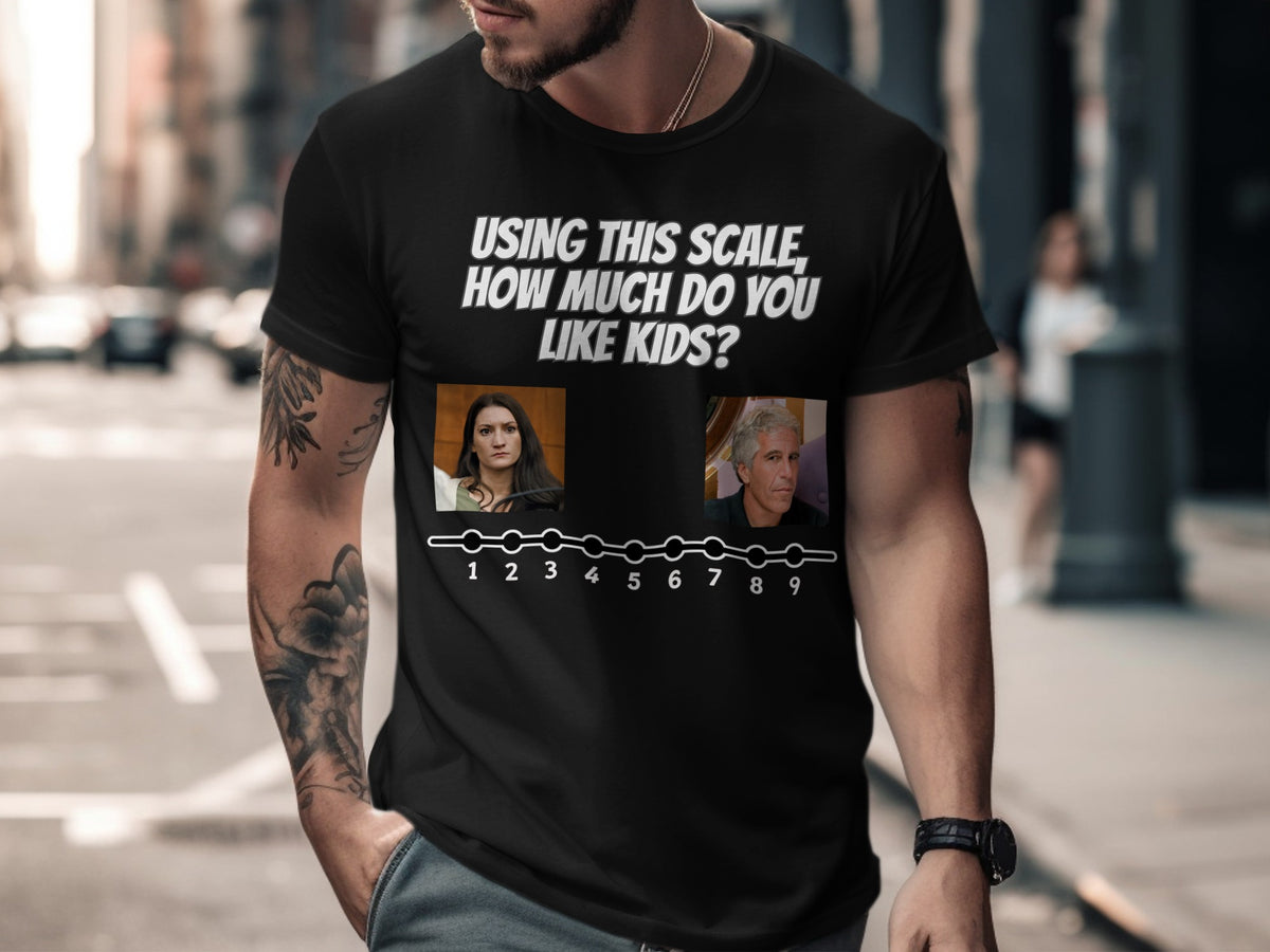 Black t-shirt with "Using this scale, how much do you like kids?" and numbered scale.
