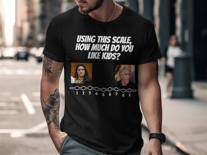Black t-shirt with "Using this scale, how much do you like kids?" and numbered scale.
