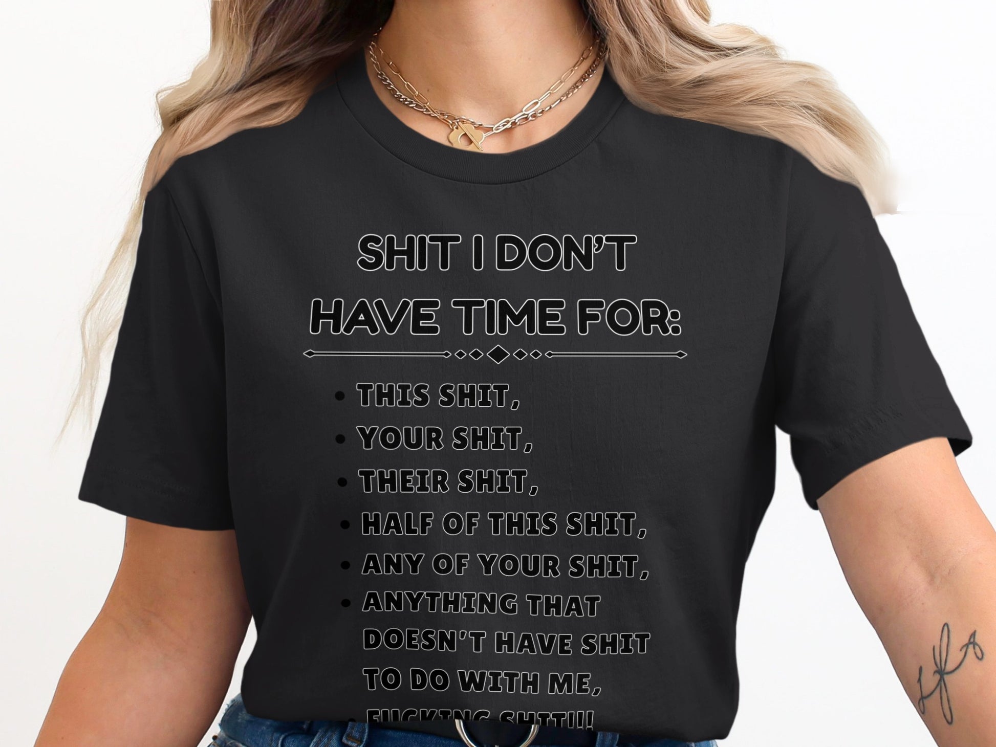 Black t-shirt with white text listing things one doesn't have time for.