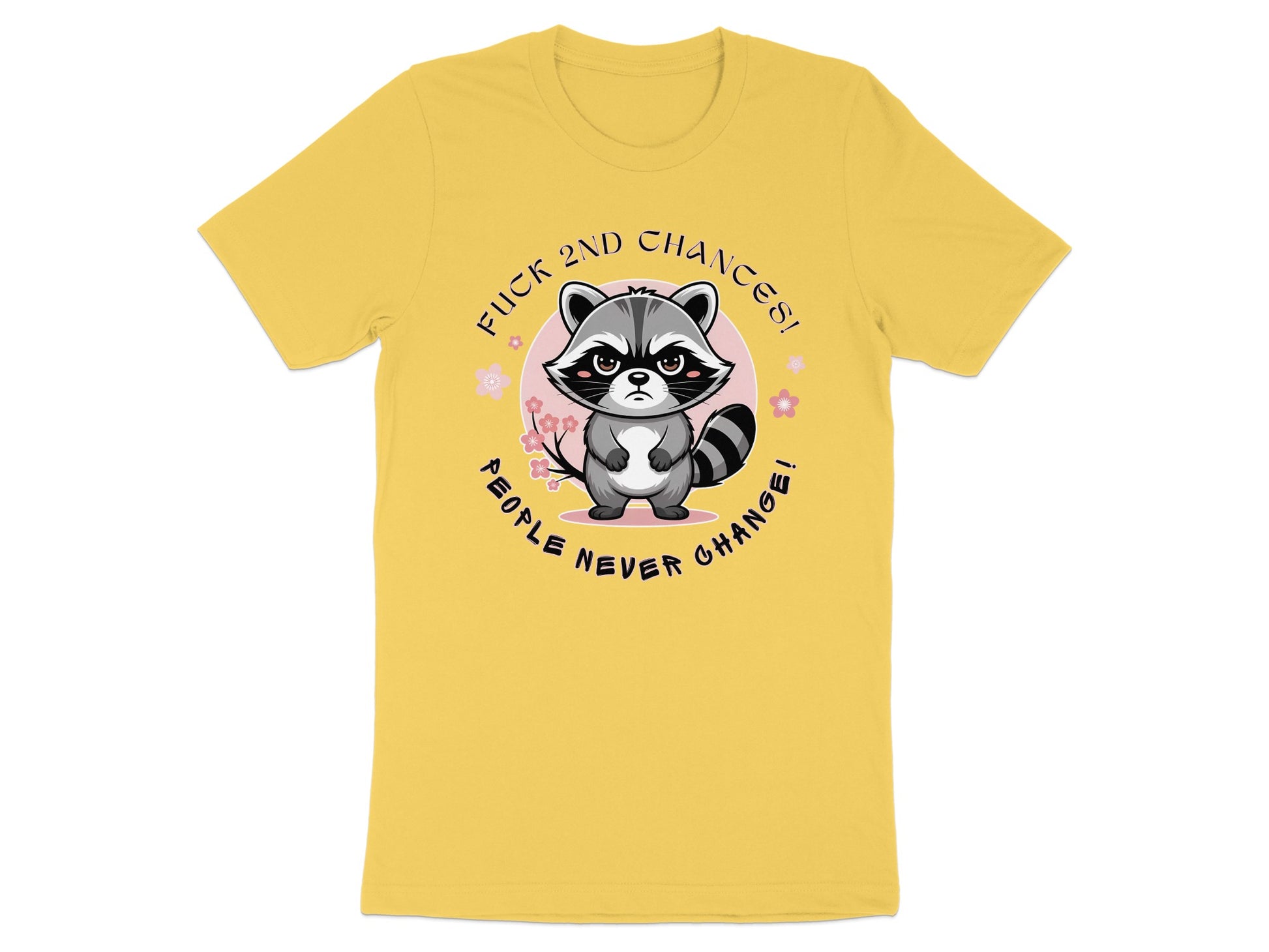 Yellow t-shirt with grumpy raccoon graphic saying "Fuck 2nd Chances! People Never Change!".