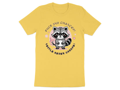 Yellow t-shirt with grumpy raccoon graphic saying "Fuck 2nd Chances! People Never Change!".