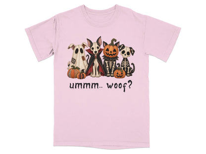 Pink t-shirt with four dogs dressed for Halloween and "Ummm.. Woof?" text.