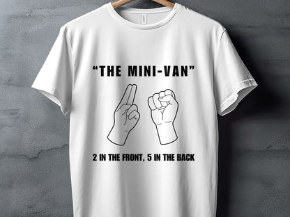 White t-shirt with black text and two hand illustrations reading "The Mini-Van" and "2 in the front, 5 in the back".