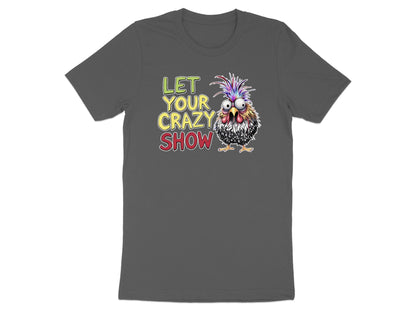 Dark grey t-shirt with cartoon chicken and "Let Your Crazy Show" text.