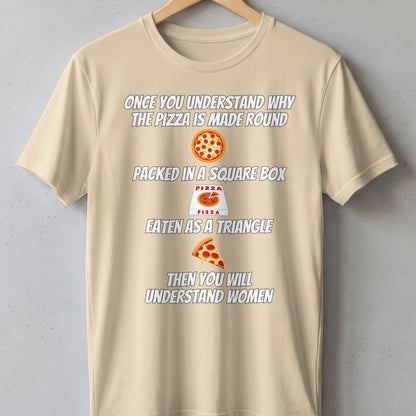 T-shirt with text about pizza: round, square box, triangle, then women.