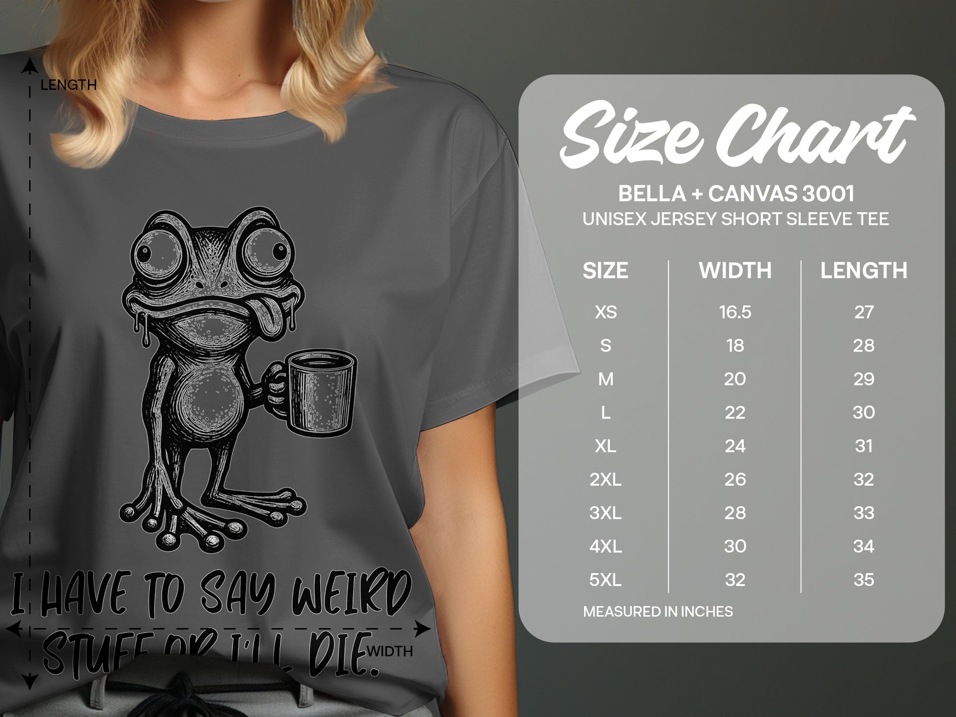 T-shirt with a graphic of a frog holding a mug and the text "I HAVE TO SAY WEIRD STUFF OR I'LL DIE."