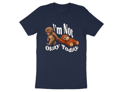 Navy t-shirt with a monkey pulling a sloth, text says "I'm Not Okay Today".