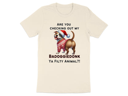 Cream t-shirt featuring a dog in a Santa hat and sweater with text "Badoggiedonk Ya Filthy Animal?!"