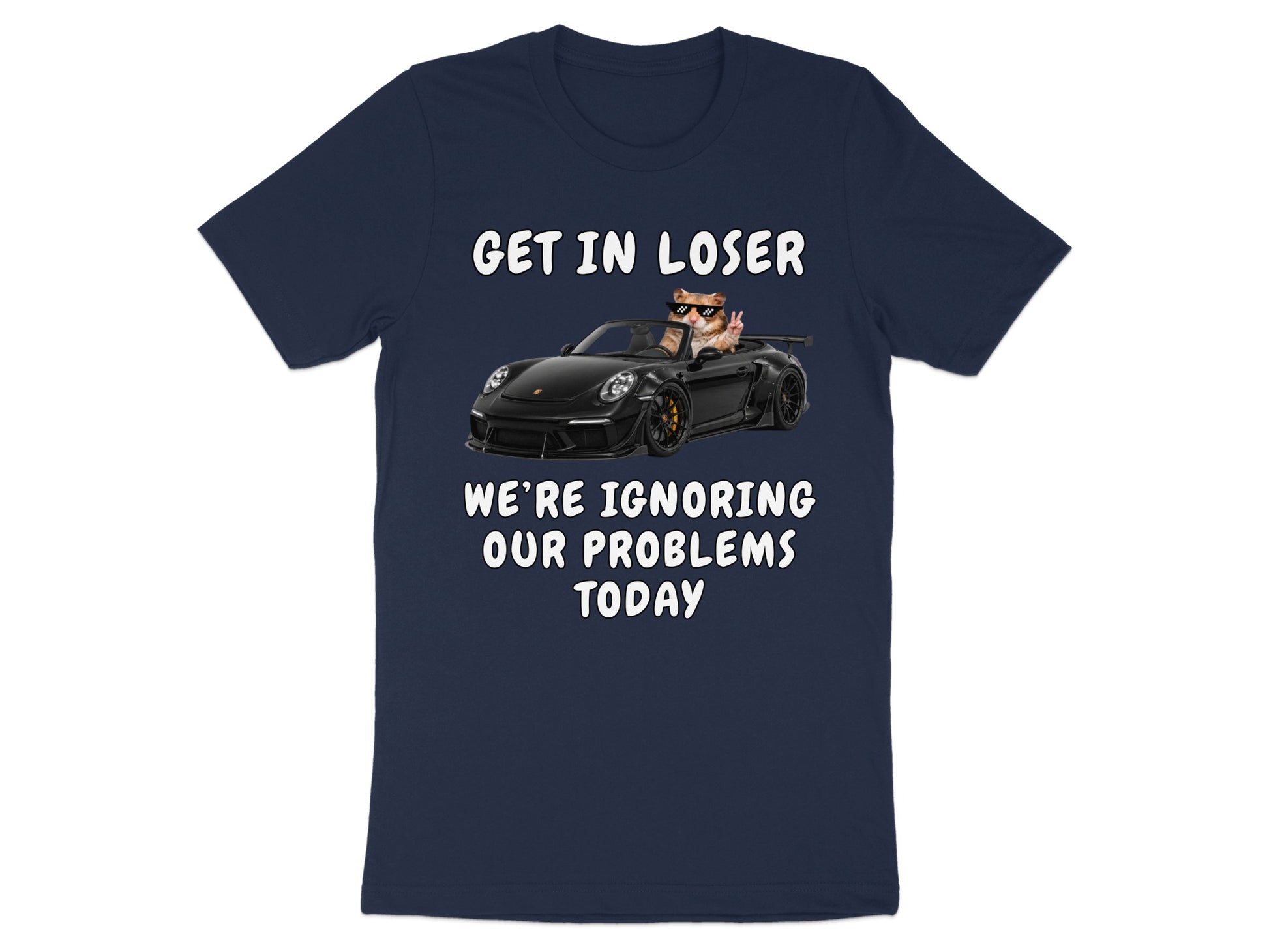 Navy t-shirt with a cat driving a black convertible, text reads "GET IN LOSER WE'RE IGNORING OUR PROBLEMS TODAY".