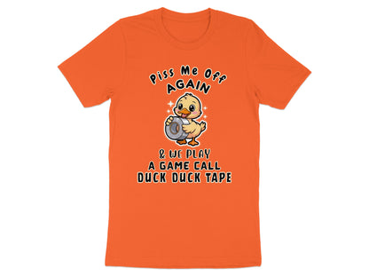 Orange t-shirt with cartoon duck holding tape, text "Piss Me Off Again".