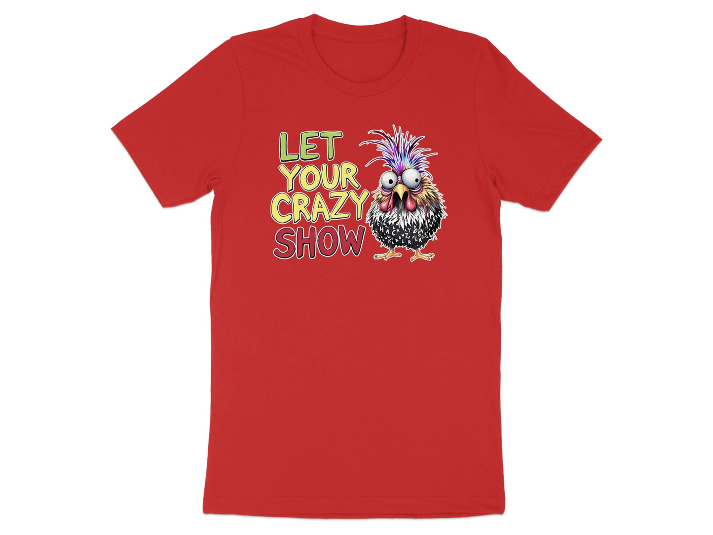 Red t-shirt with cartoon chicken and text "LET YOUR CRAZY SHOW".