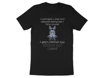 Black t-shirt with cartoon donkey and text "I MUST HAVE A NICE BUTT BECAUSE EVERYTIME I TURN AROUND"