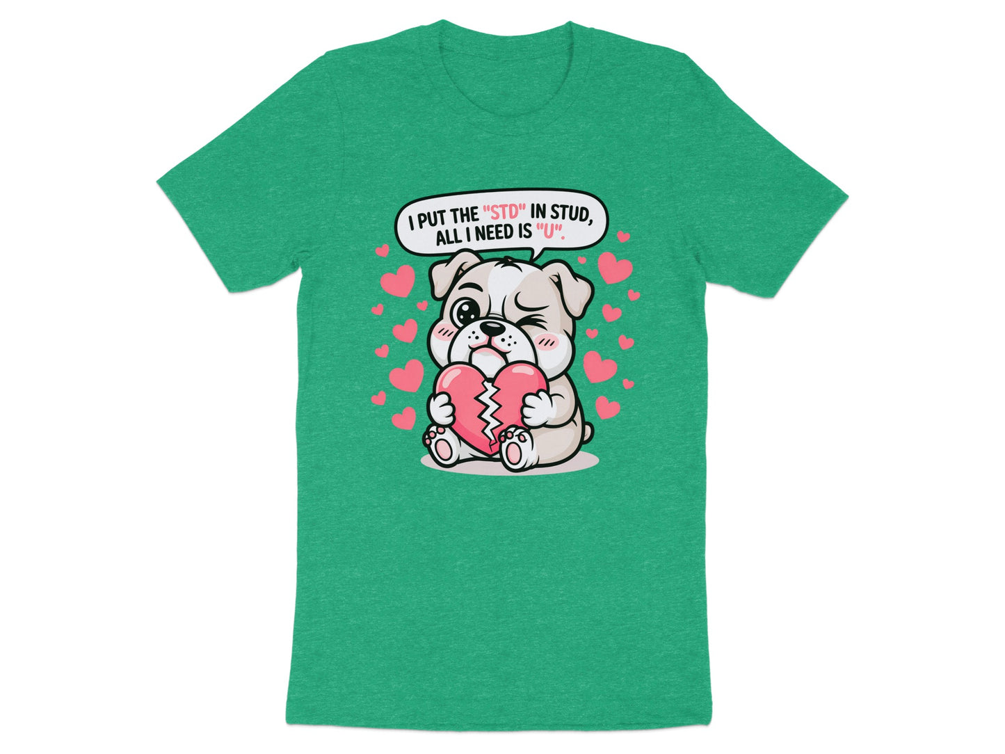 Green t-shirt with cartoon bulldog holding broken heart and text about "STD".