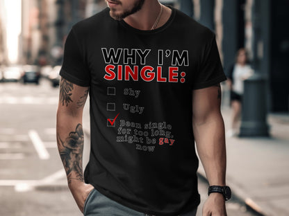 Black t-shirt with "WHY I'M SINGLE:" and a checklist with one item marked.