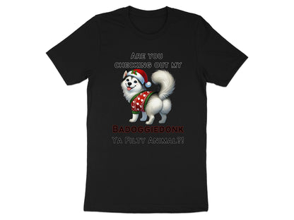 Black t-shirt with husky wearing Santa hat and sweater, text "ARE YOU CHECKING OUT MY BADOGGFIEDONK YA FILTHY ANIMAL?!"