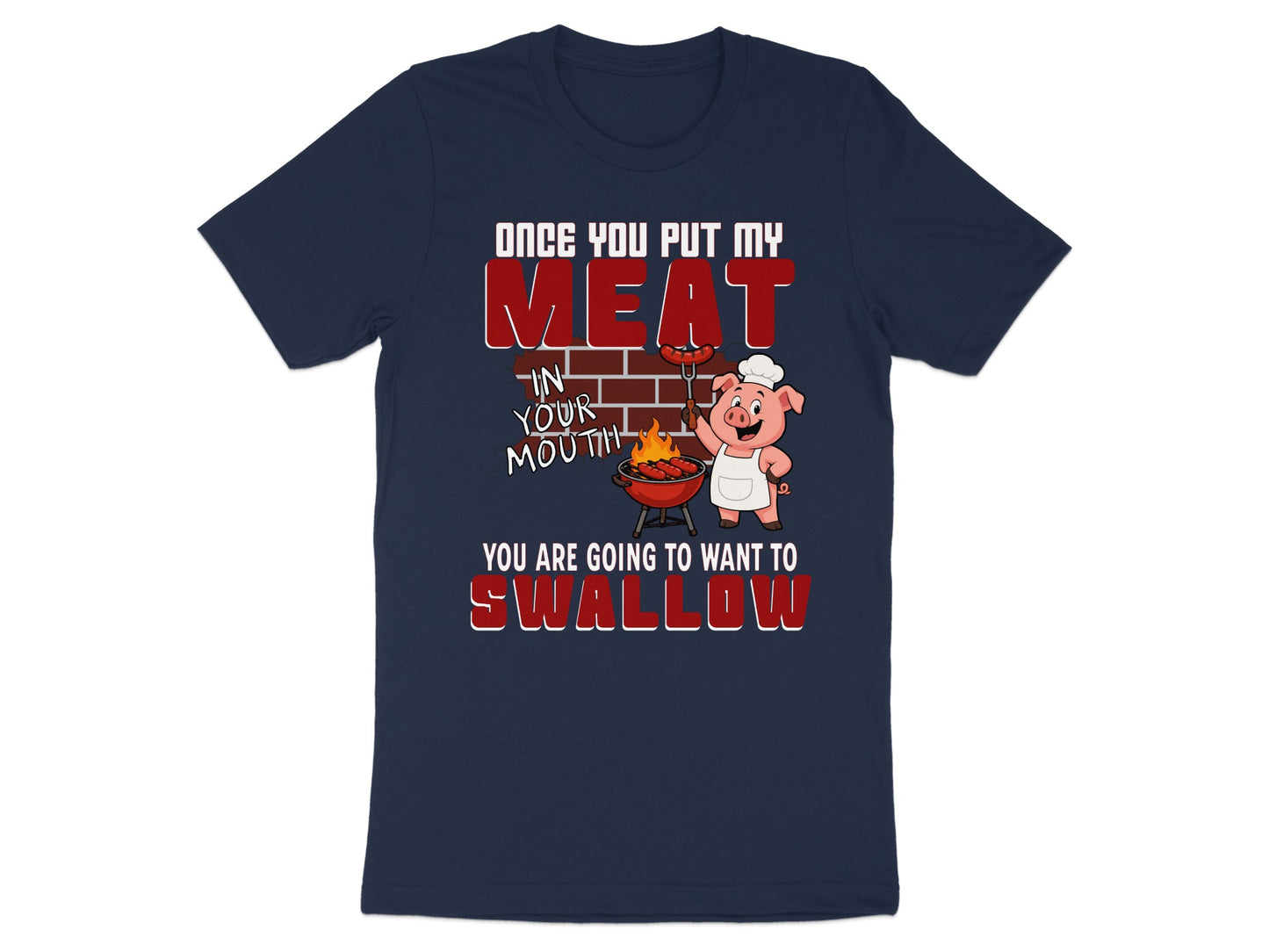A cartoon pig in chef's hat grills sausages, text reads "Once you put my meat in your mouth, you are going to want to swallow."