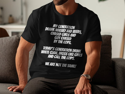 Black t-shirt with white text comparing generations' drinking and behavior.
