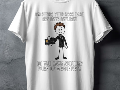 White t-shirt with stick figure holding declined credit card and text about argument.