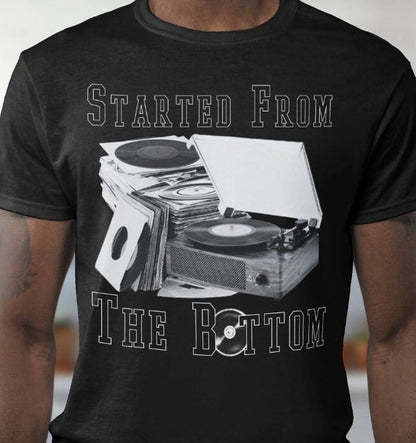 Started from the bottom T-Shirt