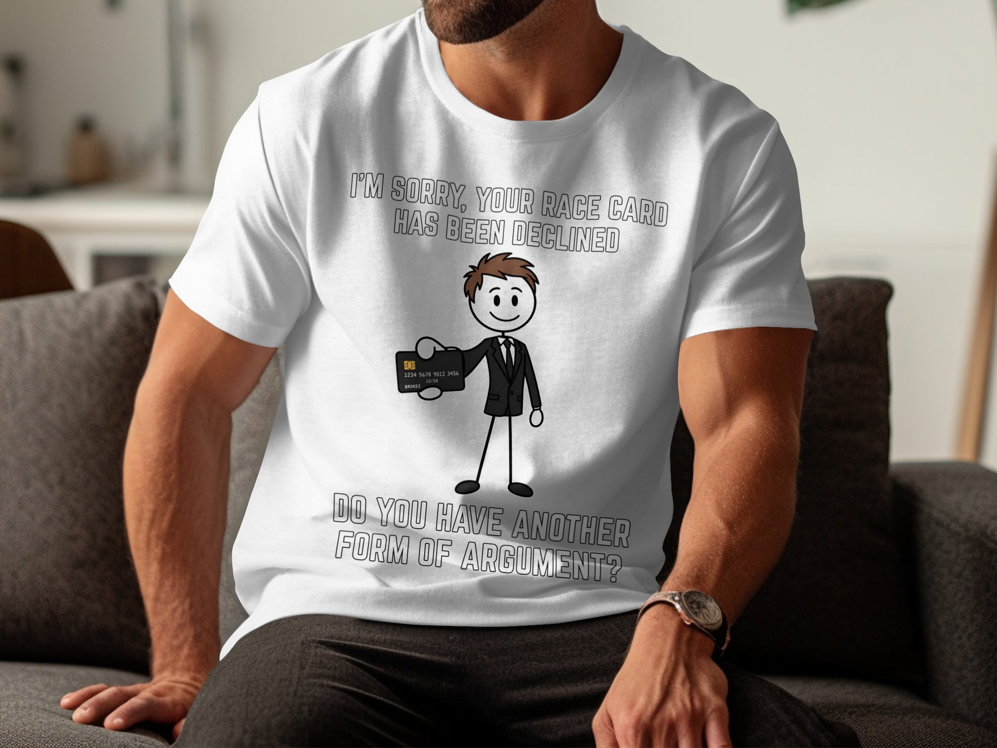 White t-shirt with text "I'M SORRY, YOUR RACE CARD HAS BEEN DECLINED" and stick figure holding a declined card.