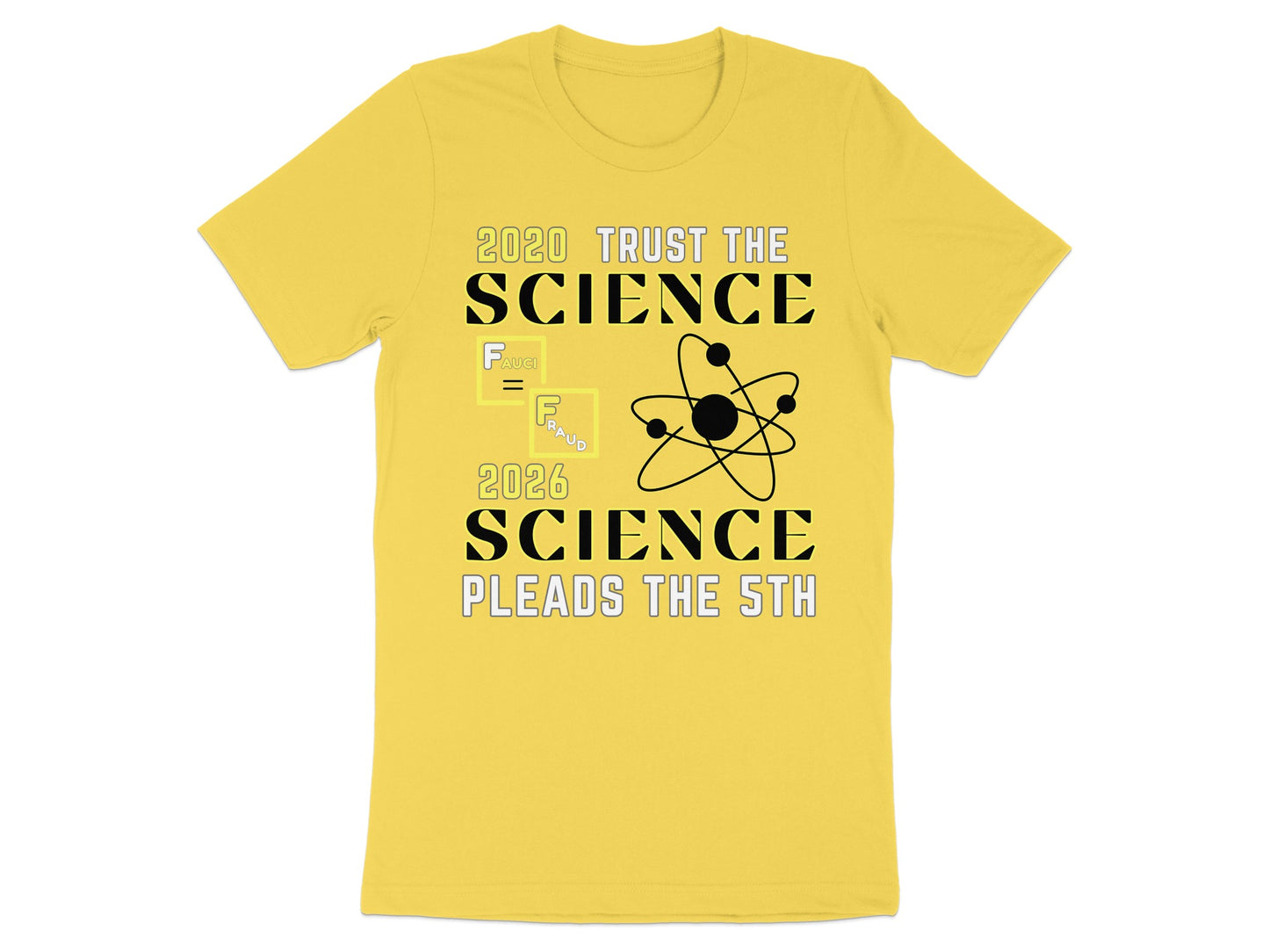 Yellow t-shirt with text "2020 Trust the Science" and "2026 Science Pleads the 5th."