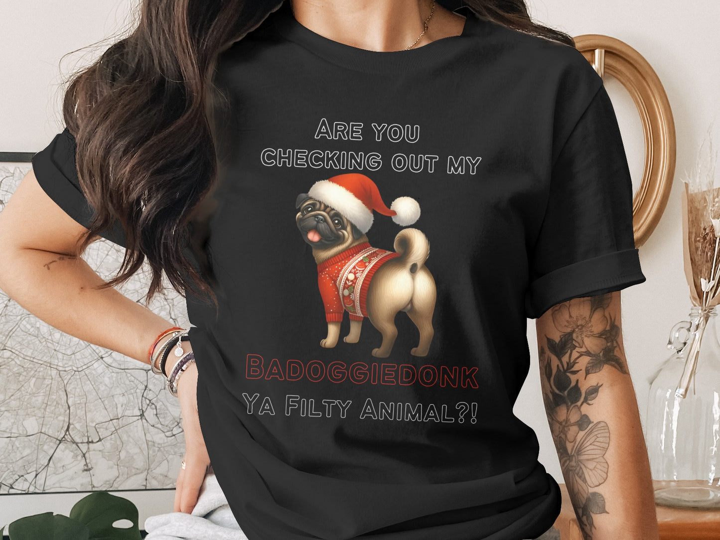Black t-shirt with pug wearing Santa hat and sweater, text: BADOGGIEDONK YA FILTY ANIMAL?!