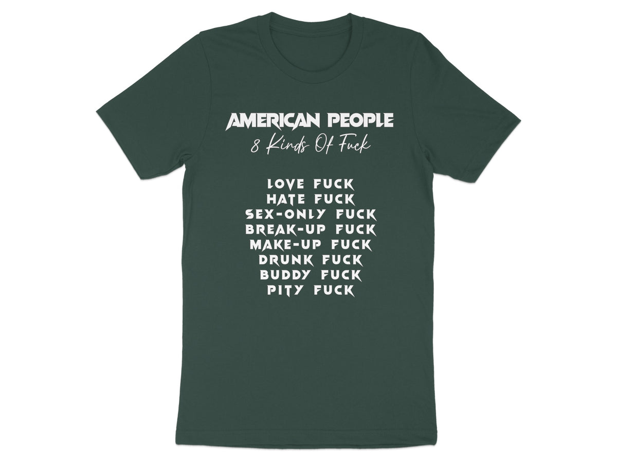 Dark green t-shirt with white text listing eight kinds of "fuck."