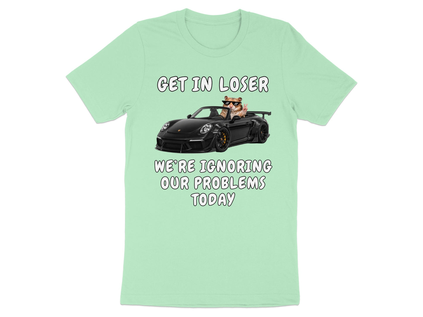 Hamster in sunglasses driving a convertible with text: Get in loser, we're ignoring our problems today.