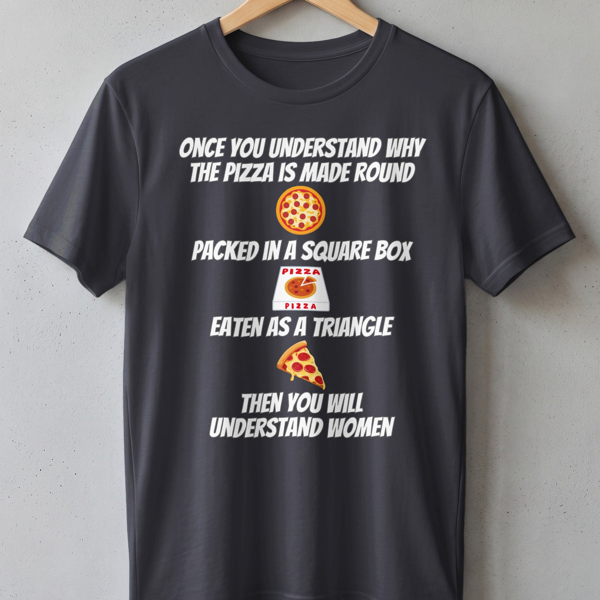 Dark t-shirt with white text and pizza graphics about understanding women.