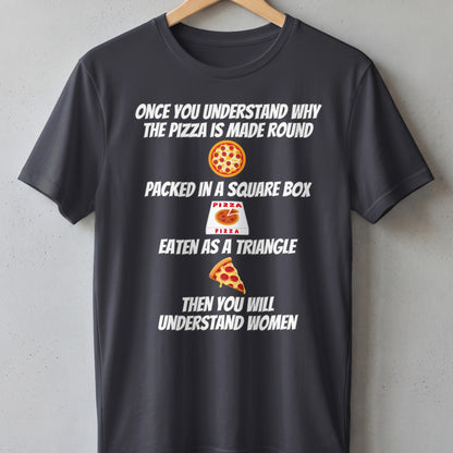 Dark t-shirt with white text and pizza graphics about understanding women.