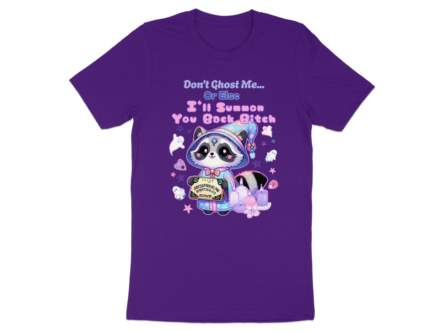 Raccoon in witch hat holding Ouija board with text "Don't Ghost Me... Or Else I'll Summon You Back Bitch"