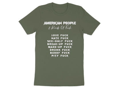 Olive green t-shirt with white text listing 8 kinds of fuck.