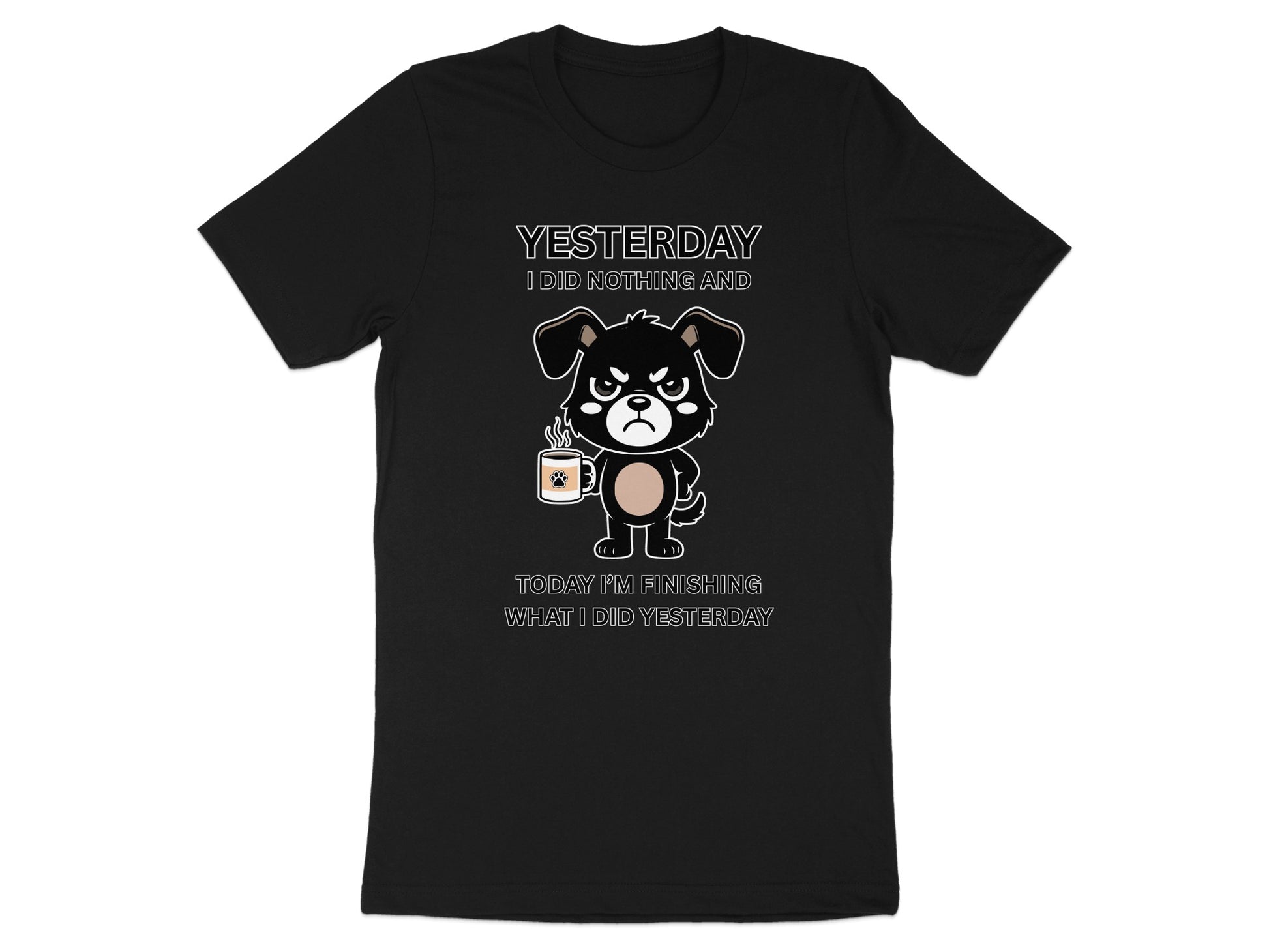 Black t-shirt with grumpy dog holding coffee mug and text "Yesterday I did nothing".