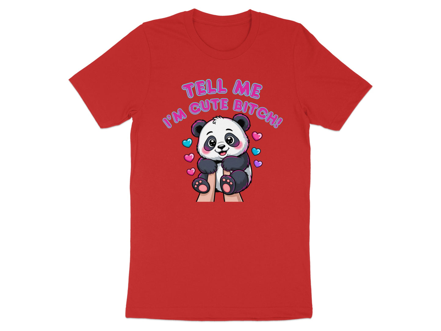 Red t-shirt with a kawaii panda design and text that reads "Tell me I'm cute bitch!".